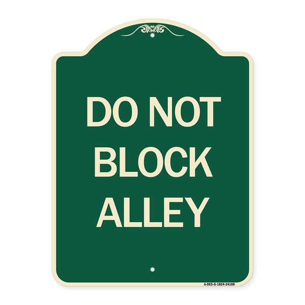 Designer Series Do Not Block Alley, Green & Tan Heavy-Gauge Aluminum Sign, 24" x 18", G-1824-24188